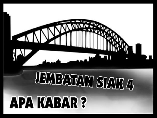 Nasib Jembatan Siak 4