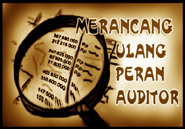 Merancang Ulang Peran Auditor