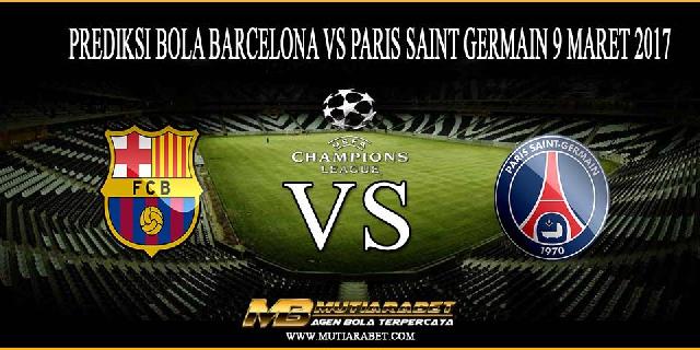 Prediksi Barcelona vs Paris Saint Germain 9 Maret 2017